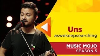 Download lagu Uns - aswekeepsearching - Music Mojo Season 5 - Kappa TV mp3