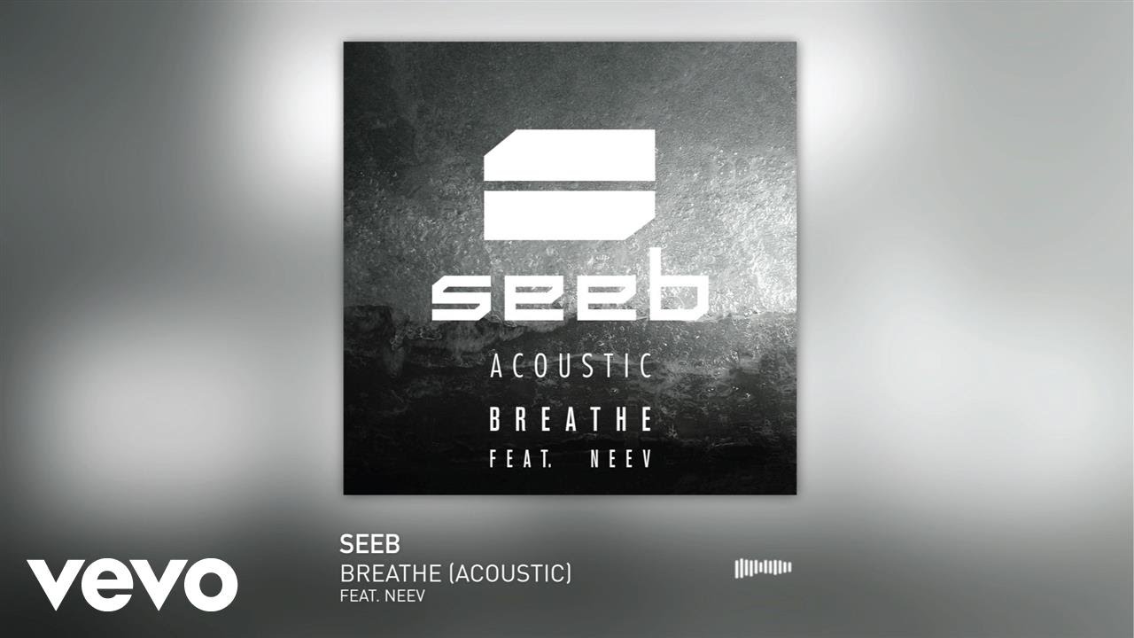 Breathe seeb neev год. Breathe feat neev. Breathe seeb feat. Breathe feat neev. Breathe feat neev.