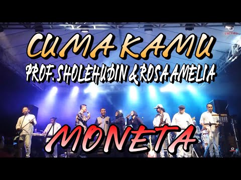 CUMA KAMU - ROSA AMELIA & PROF. SHOLEHUDDIN // MONETA LIVE PERFORMANCE