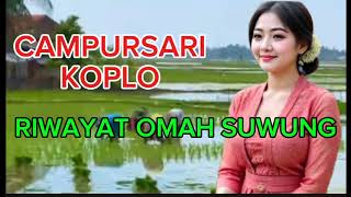 Download lagu RIWAYAT OMAH SUWUNG CAMPURSARI KOPLO mp3 Download lagu RIWAYAT OMAH SUWUNG CAMPURSARI KOPLO mp3