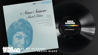 Nina Simone - Be My Husband (Audio)