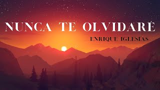 Nunca Te Olvidaré -  Enrique Iglesias  - Official Music Video