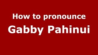 How to pronounce Gabby Pahinui