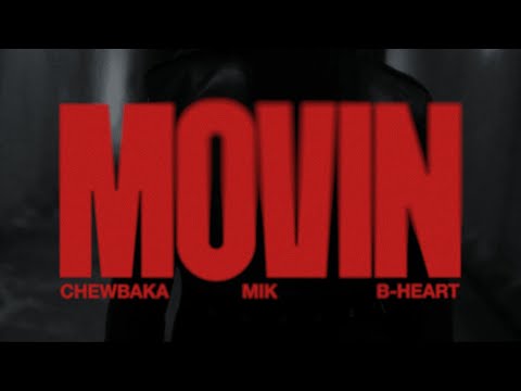 MOVIN  - @acechewbaka  MIK & @ItsBHeart