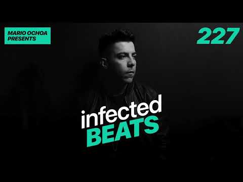 IBP227 - Mario Ochoa's Infected Beats Episode 227