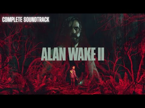 ALAN WAKE 2 - FULL OFFICIAL SOUNDTRACK