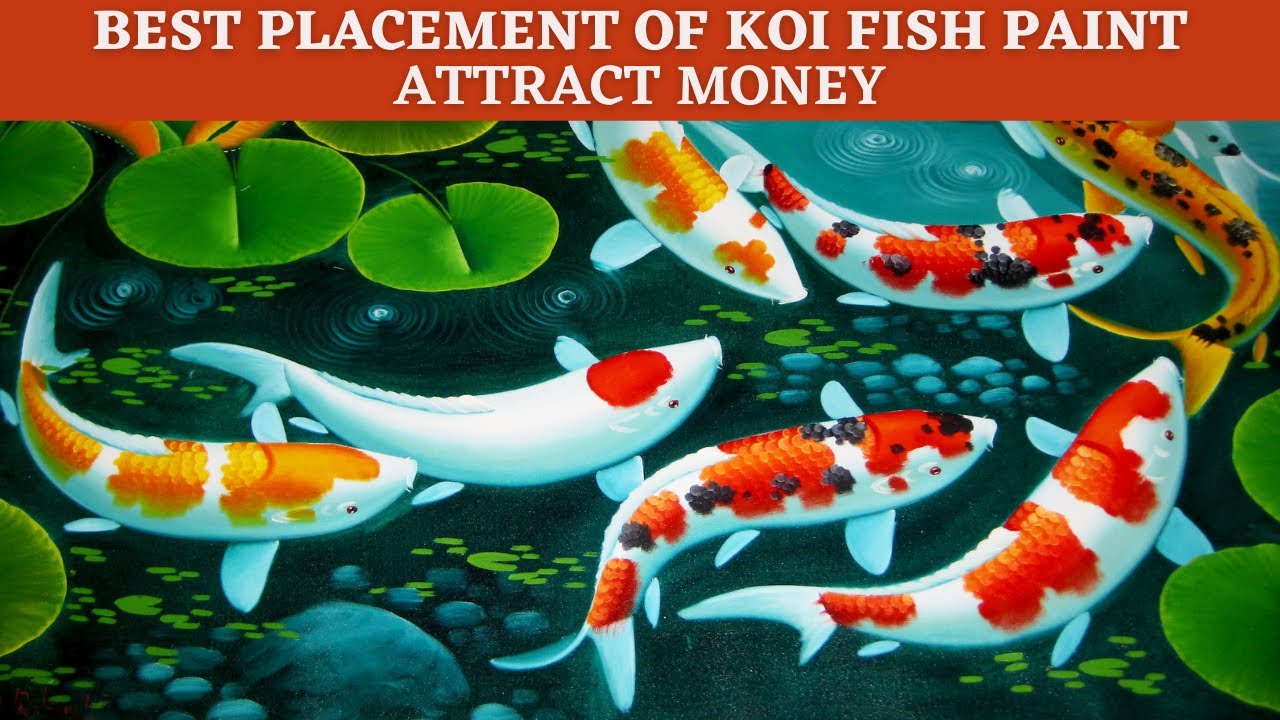 9 Koi fish painting feng shui placement to attract more money