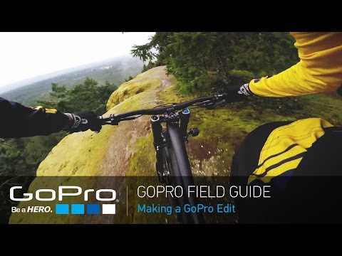 GoPro: HERO4 Session Field Guide - Making a GoPro Edit