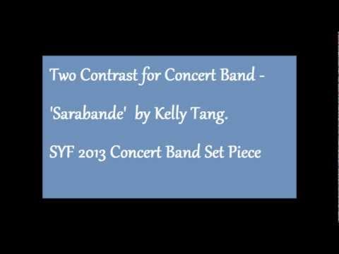 Two Contrast for Concert Band - Sarabande by Kelly Tang | SYF 2013 Concert Band Set Piece