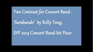 Two Contrast for Concert Band - Sarabande by Kelly Tang | SYF 2013 Concert Band Set Piece