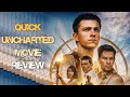 QUICK Uncharted Movie Review