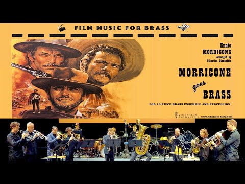 Morricone goes Brass - Ennio Morricone - German Opera Brass - arranged by V.Gionanidis