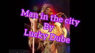Lucky Dube— Man in the city- lyrics
