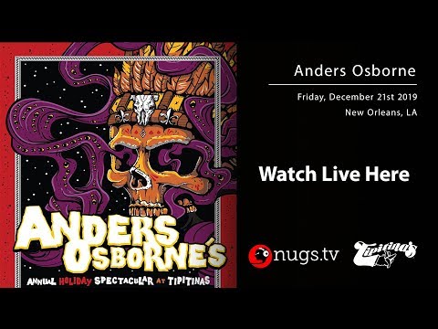 Anders Osborne's Holiday Spectacular LIVE 12/20/19 w/ G.Love, Big Chief Monk Boudreaux + more