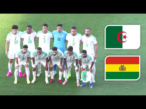 ملخص مباراة الجزائر وبوليفيا | فوز ساحق و3 أهداف في 4 دقائق | استعدادات كأس العالم 2026 | دولية ودية