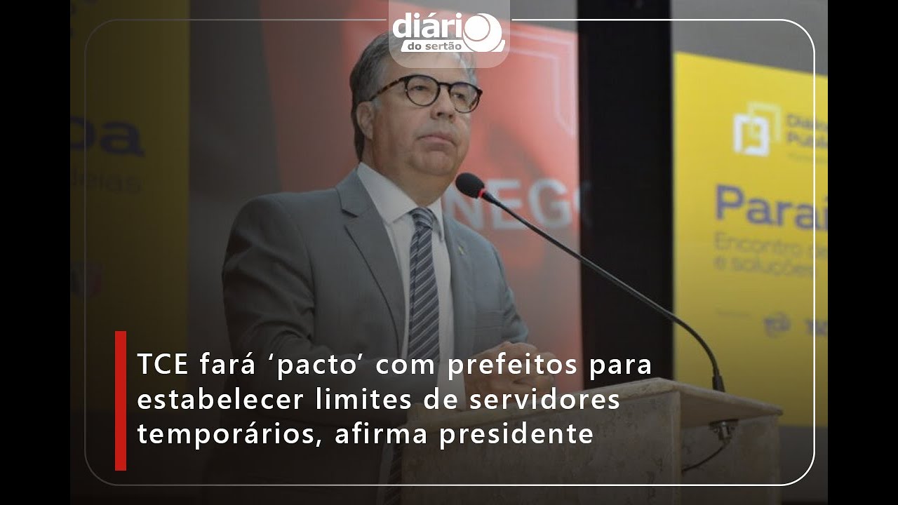 TCE fará 'pacto' com prefeitos para estabelecer limites de servidores temporários, afirma presidente