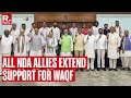 All NDA Allies Extend Support To Introduce Waqf Amendment Bill In Lok Sabha
