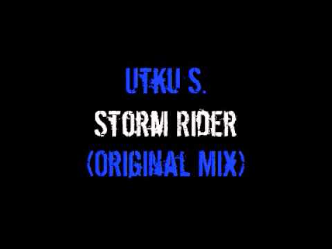 Utku S. - Storm Rider (Original Mix)