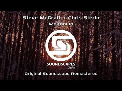 Sterio & McGrath - Meltdown (Original Soundscape Remastered) [Soundscapes Digital]