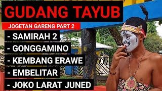 Download lagu TAYUB - SAMIRAH2, GONGGAMINO, KEMBANGE RAWE, EMBELITAR, JOKO LARAT JUNED mp3