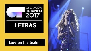 LOVE ON THE BRAIN - Amaia | OT 2017 | Gala 11| LYRICS