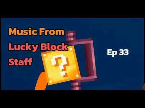 Music From Lucky Block Staff - Ep 33