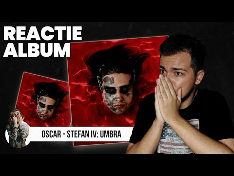 OSCAR - STEFAN IV: UMBRA | REACTIE ALBUM | Albumul anului?!!