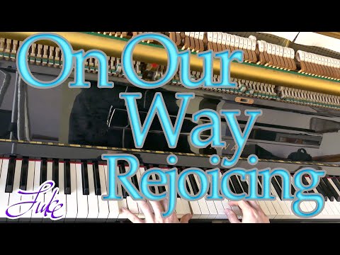 On Our Way Rejoicing / John S. B. Monsell • Chistian church hymn arranged/played by Luke Wahl