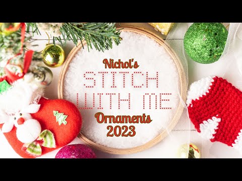 Stitch With Me | 2023 Ornaments Edition (Week 1)