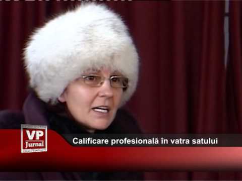 Calificare profesională în vatra satului