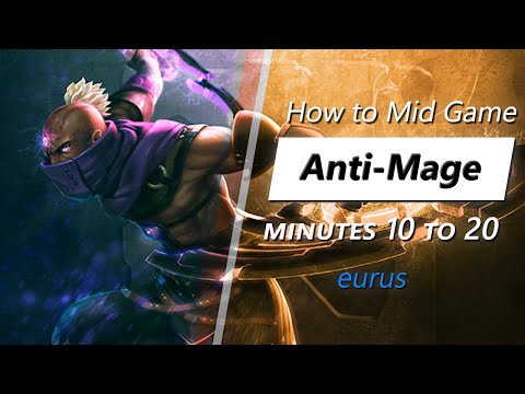 Own the mid game with Anti-Mage (feat. eurus) | Minute 10 to 20