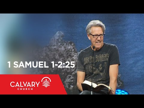 1 Samuel 1-2:25 - Skip Heitzig