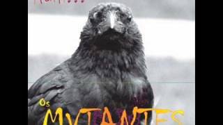 Os Mutantes - Nada Mudou