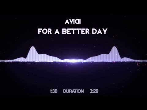Avicii - For A Better Day [HD Visualized] [Lyrics in Description]