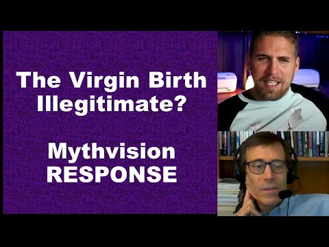 The Virgin Birth Illegitimate? The Nativity of Jesus Christ: RESPONSE to Mythvision