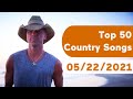 US Top 50 Country Songs May 22 2021