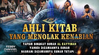 Download lagu The Story of the Revelation of Al-Bayyinah_The Jews were right in their time, the Christians were... mp3