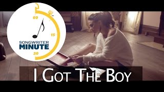 Songwriter Minute Ep. 5 - I Got The Boy