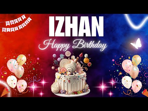 IZHAN Happy Birthday Song | IZHAN Name Meaning🎂🎈 #birthday #happybirthdaysong #izhan