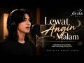 Lewat Angin Malam Official Music Video By Dyzia Music