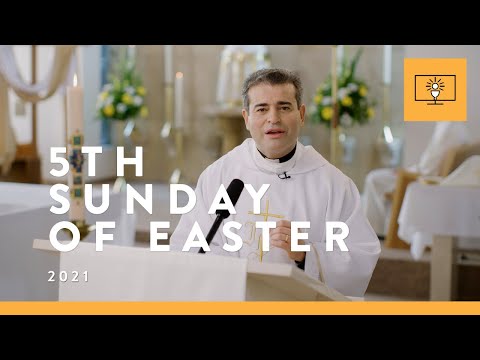 MASS FOR YOU AT HOME with Fr Mark De Battista – 5th Sunday of Easter [Yr B]