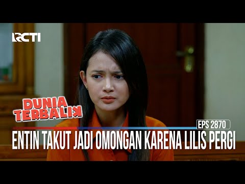 Entin Takut Jadi Omongan Karena Lilis Pergi -Dunia Terbalik