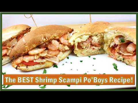 The BEST Shrimp Scampi Po'Boys Recipe!