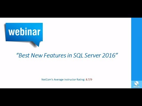 Learn How to Use SQL Server 2016 New Features | SQL Server Training | NetCom Learning