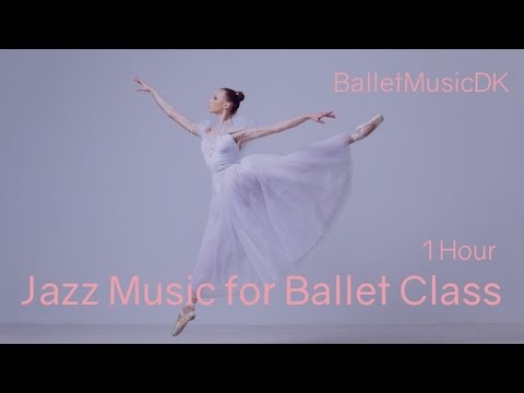 Jazz Music for Ballet Class - 1 hour of the best jazz songs for ballet class