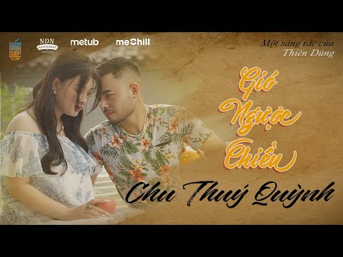 Gió Ngược Chiều - Chu Thúy Quỳnh | Official Music Video