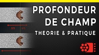 LA PROFONDEUR DE CHAMP – THEORIE ET PRATIQUE