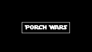 Porch Wars: Darkness Arrives