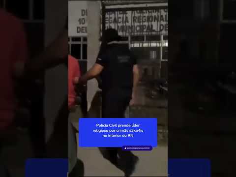 Polícia prende líder religioso por CRIM3S S3XU4IS