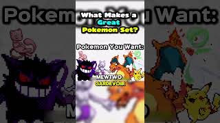 What Pokemon You Want in A Set!